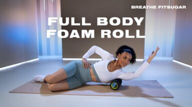 How to Use a Foam Roller | 15 Minutes